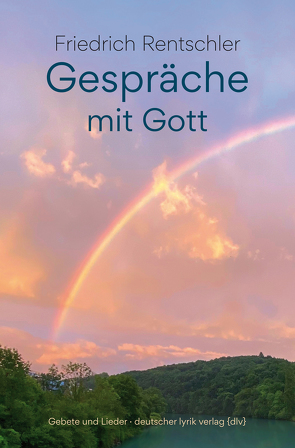 Gespräche mit Gott von Rentschler,  Friedrich