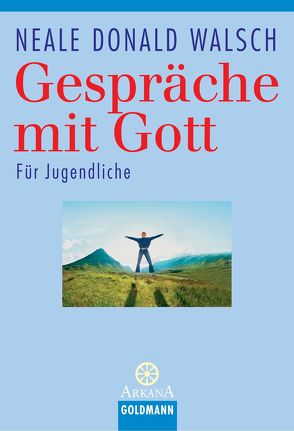 Gespräche mit Gott von Hickisch,  Burkhard, Walsch,  Neale Donald