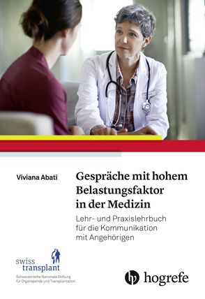 Gespräche mit hohem Belastungsfaktor in der Medizin von Abati,  Viviana, Stiftung Swisstransplant