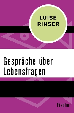 Gespräche über Lebensfragen von Rinser,  Luise