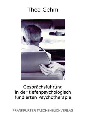 Gesprächsführung in der tiefenpsychologisch fundierten Psychotherapie von Gehm,  Theo