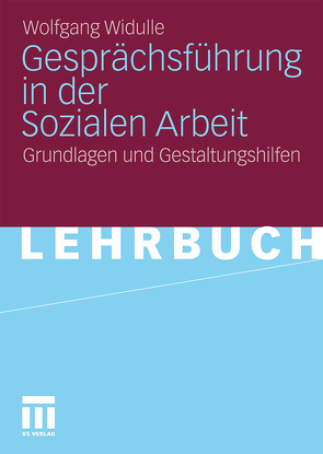 Gesprächsführung in der Sozialen Arbeit von Widulle,  Wolfgang