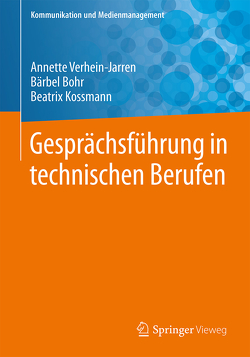 Gesprächsführung in technischen Berufen von Bohr,  Bärbel, Kossmann,  Beatrix, Verhein-Jarren,  Annette