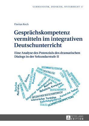 Gesprächskompetenz vermitteln im integrativen Deutschunterricht von Koch,  Florian