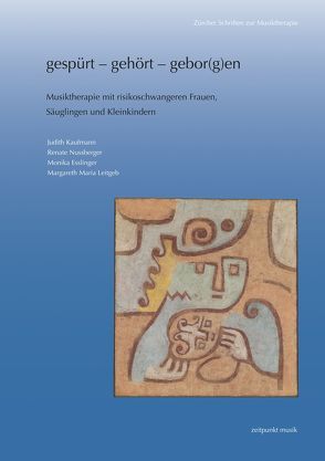 gespürt – gehört – gebor(g)en von Esslinger,  Monika, Kaufmann,  Judith, Leitgeb,  Margareth Maria, Nussberger,  Renate