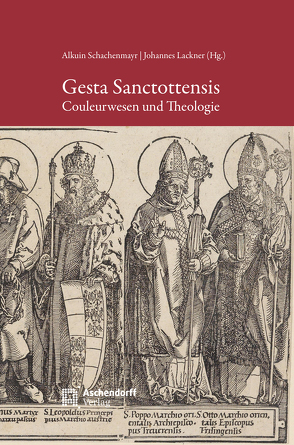 Gesta Sanctottensis von Lackner,  Johannes, Schachenmayr,  Alkuin