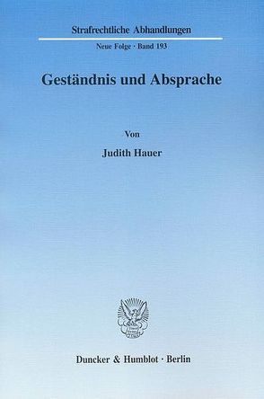 Geständnis und Absprache. von Hauer,  Judith