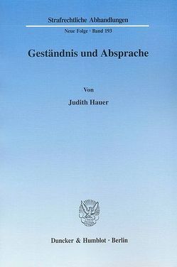 Geständnis und Absprache. von Hauer,  Judith