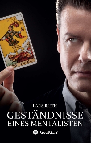 Geständnisse eines Mentalisten von Ruth,  Lars