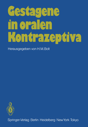 Gestagene in oralen Kontrazeptiva von Bolt,  H.M.