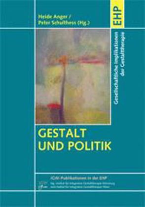 Gestalt und Politik von Anger,  Heide, Schulthess,  Peter