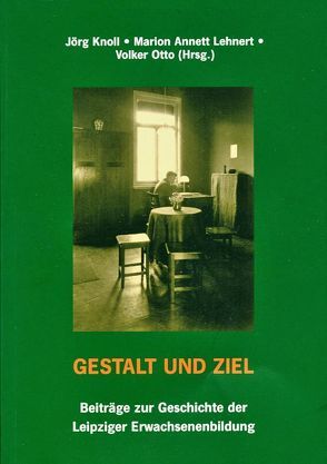 Gestalt und Ziel von Knoll,  Jörg, Lehnert,  Marion A, Otto,  Volker