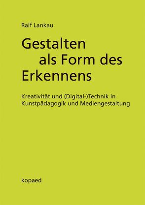 Gestalten als Form des Erkennens von Lankau,  Ralf