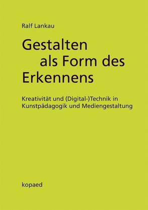 Gestalten als Form des Erkennens von Lankau,  Ralf