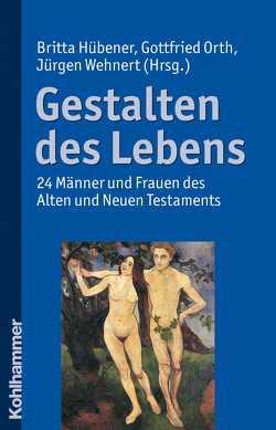 Gestalten des Lebens von Hübener,  Britta, Orth,  Gottfried, Wehnert,  Jürgen