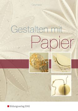 Gestalten mit Papier von Geymeier,  Petra