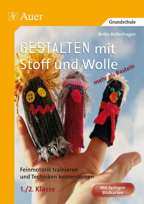 Gestalten mit Stoff und Wolle – mehr als Basteln von Bollenhagen,  Britta