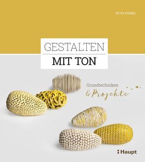 Gestalten mit Ton von Knebel,  Petia