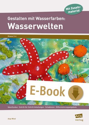 Gestalten mit Wasserfarben: Wasserwelten von Wied,  Anja