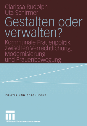 Gestalten oder verwalten? von Gerhard,  Ute, Reichart-Dreyer,  Ingrid, Rudolph,  Clarissa, Schirmer,  Uta