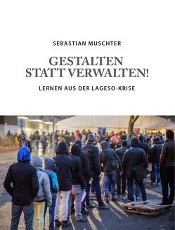 Gestalten statt Verwalten! von Muschter,  Sebastian