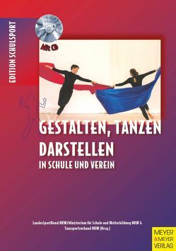 Gestalten – Tanzen – Darstellen von Landessportbund NRW,  Landessportbund, Ministerium für Schule und Weiterbildung,  Ministerium, Tanzsportverband NRW,  Tanzsportverband