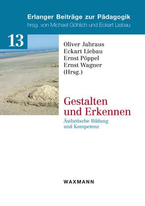 Gestalten und Erkennen von Jahraus,  Oliver, Liebau,  Eckart, Pöppel,  Ernst, Wagner,  Ernst