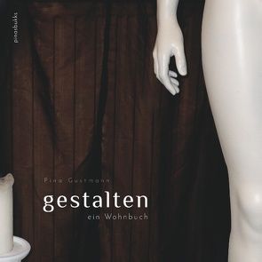 Gestalten von Gustmann,  Pina