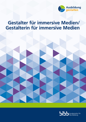 Gestalter für immersive MedienGestalterin für immersive Medien von Assenmacher,  Michael, Berlitz-Olle,  Helge, Epe,  Jens, Hagenhofer,  Thomas, Kirchhof,  Sönke