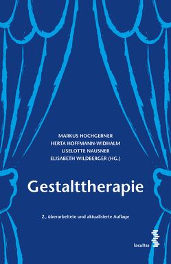 Gestalttherapie von Hochgerner,  Markus, Hoffmann-Widhalm,  Herta, Nausner,  Liselotte, Wildberger,  Elisabeth