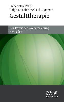 Gestalttherapie von Goodman,  Paul, Hefferline,  Ralph F, Krege,  Wolfgang, Perls,  Frederick S, Ross,  Monika