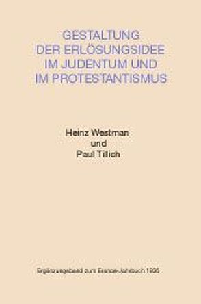 Gestaltung der Erlösungsidee im Judentum und im Protestantismus von Fischli,  Lela, Hinshaw,  Robert, Ritsema,  Rudolf, Tillich,  Paul, Westman,  Heinz