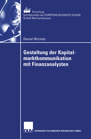 Gestaltung der Kapitalmarktkommunikation mit Finanzanalysten von Wichels,  Daniel