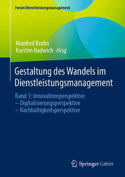 Gestaltung des Wandels im Dienstleistungsmanagement von Bruhn,  Manfred, Hadwich,  Karsten