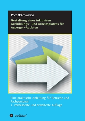 Gestaltung eines inklusiven Ausbildungs- und Arbeitsplatzes für Asperger-Autisten von D'Acquarica,  Paco