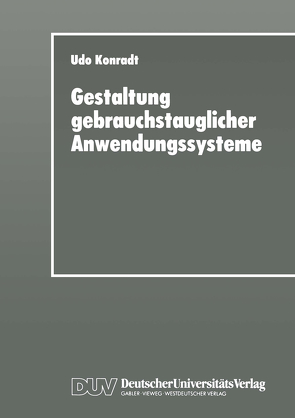 Gestaltung gebrauchstauglicher Anwendungssysteme von Konradt,  Udo