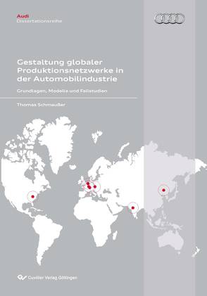 Gestaltung globaler Produktionsnetzwerke in der Automobilindustrie von Schmaußer,  Thomas