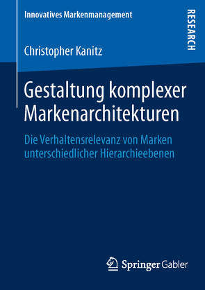 Gestaltung komplexer Markenarchitekturen von Kanitz,  Christopher