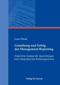 Gestaltung und Erfolg des Management Reporting von Weide,  Gonn