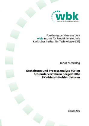 Gestaltung und Prozessanalyse für im Schleuderverfahren hergestellte FKV-Metall-Hohlstrukturen von Nieschlag,  Jonas