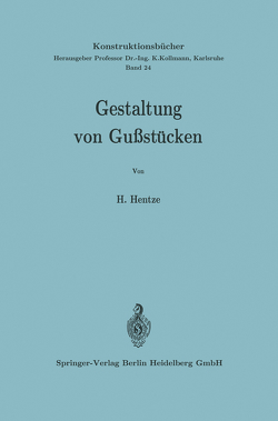 Gestaltung von Gußstücken von Hentze,  Horst