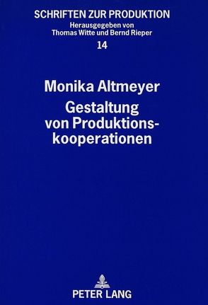 Gestaltung von Produktionskooperationen von Altmeyer,  Monika