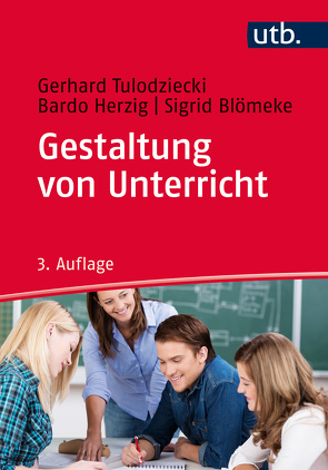 Gestaltung von Unterricht von Blömeke,  Sigrid, Herzig,  Bardo, Tulodziecki,  Gerhard