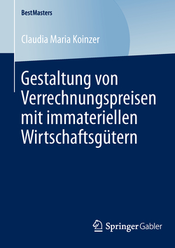 Gestaltung von Verrechnungspreisen mit immateriellen Wirtschaftsgütern von Koinzer,  Claudia Maria