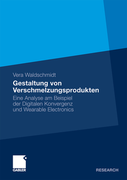 Gestaltung von Verschmelzungsprodukten von Waldschmidt,  Vera