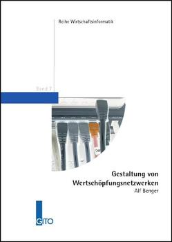 Gestaltung von Wertschöpfungsnetzwerken von Benger,  Alf