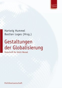 Gestaltungen der Globalisierung von Hummel,  Hartwig, Loges,  Bastian