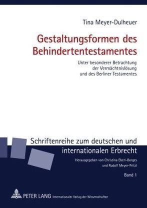 Gestaltungsformen des Behindertentestamentes von Meyer-Dulheuer,  Tina