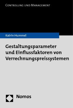 Gestaltungsparameter und Einflussfaktoren von Verrechnungspreissystemen von Hummel,  Katrin