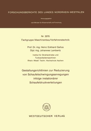 Gestaltungsrichtlinien zur Reduzierung von Schaufelschwingungsanregungen infolge instationärer Schaufeldruckverteilungen von Gallus,  Heinz Eckhard
